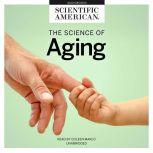The Science of Aging, Scientific American