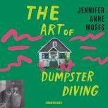 The Art of Dumpster Diving, Jennifer Anne Moses