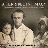 A Terrible Intimacy, Melvin Patrick Ely