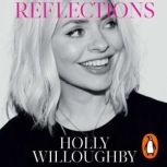 Reflections, Holly Willoughby