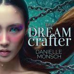 The Dream Crafter, Danielle Monsch