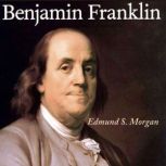 Benjamin Franklin, Edmund S. Morgan
