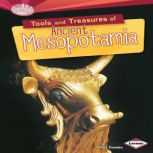 Tools and Treasures of Ancient Mesopo..., Matt Doeden