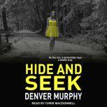 Hide and Seek, Denver Murphy