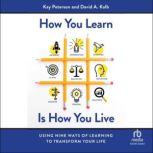 How You Learn Is How You Live, David A. Kolb