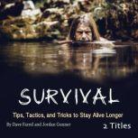 Survival Tips, Tactics, and Tricks to Stay Alive Longer, Jordan Gunner