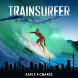 Trainsurfer, Kate S Richards