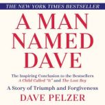 A Man Named Dave, Dave Pelzer