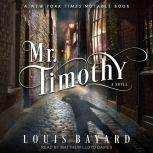 Mr. Timothy, Louis Bayard