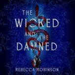 Wicked and the Damned, Rebecca Robinson
