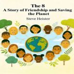The 8 A Story of Friendship and Savi..., Stephen D Heister