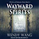 Wayward Spirits, Wendy Wang