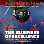 The Business of Excellence, Justin Hughes