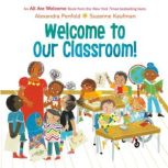 Welcome to Our Classroom! An All Are..., Alexandra Penfold