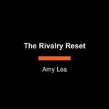 The Rivalry Reset, Amy Lea