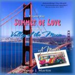 From the Summer of Love to the Valley..., Nancy J Martin