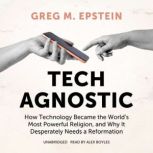 Tech Agnostic, Greg M. Epstein