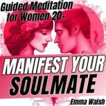 Manifest Your Soulmate, Emma Walsh