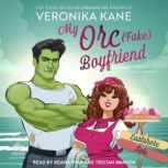 My Orc Fake Boyfriend, Veronika Kane
