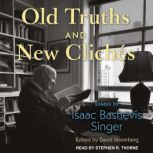 Old Truths and New Cliches Essays by Isaac Bashevis Singer, Isaac Bashevis Singer