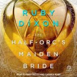 The HalfOrcs Maiden Bride, Ruby Dixon