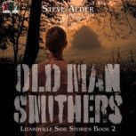 Old Man Smithers, Steve Altier