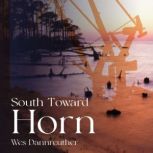 SOUTH TOWARD HORN, Wes Dannreuther