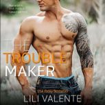 The Troublemaker, Lili Valente