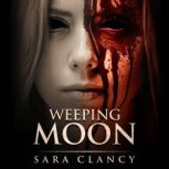 Weeping Moon Banshee Series, Book 5..., Sara Clancy