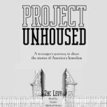 Project Unhoused, Zac Martin Levy