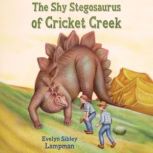 The Shy Stegosaurus of Cricket Creek, Evelyn Sibley Lampman