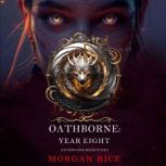 Oathborne Year Eight Book 8 of the ..., Morgan Rice