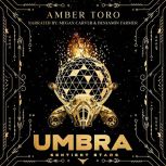 Umbra, Amber Toro