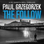 The Follow, Paul Grzegorzek
