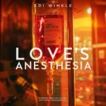 Loves Anesthesia, Edi Winkle