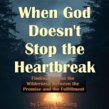 When God Doesnt Stop the Heartbreak, Dennis McClung