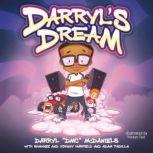 Darryls Dream, Darryl DMC McDaniels