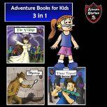 Adventure Books for Kids 3 Stories for Kids in 1 (Childrens Adventure Stories), Jeff Child