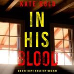 In His Blood An Eve Hope FBI Suspens..., Kate Bold