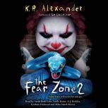 The Fear Zone 2, K.R. Alexander