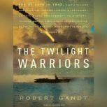 The Twilight Warriors, Robert Gandt