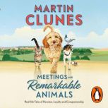 Meetings With Remarkable Animals, Martin Clunes