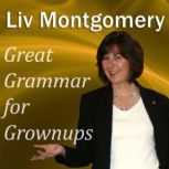 Great Grammar for Grownups, Liv Montgomery