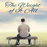 The Weight Of It All, N.R. Walker