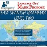 Easy Spanish Grammar Level Two, Mark Frobose