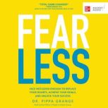 Fear Less, Dr. Pippa Grange
