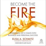 Become the Fire, Elisa A. Schmitz