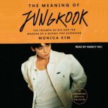 The Meaning of Jungkook, Monica Kim