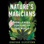 Natures Magicians, Jonathan Silvertown