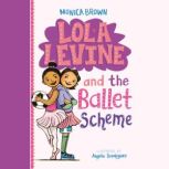 Lola Levine and the Ballet Scheme, Monica Brown